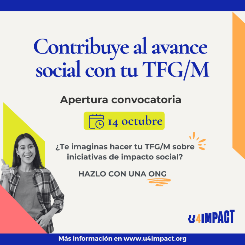 Contribuye al avance social con tu TFG/ TFM Convocatoria TFG/TFM U4Impact